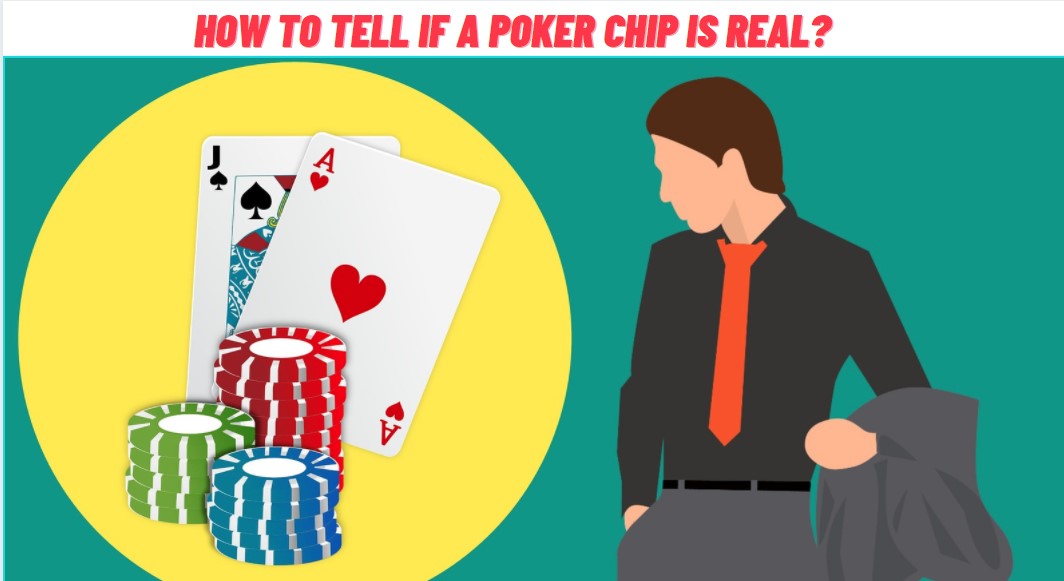 How to Tell if a Poker Chip Is Real?