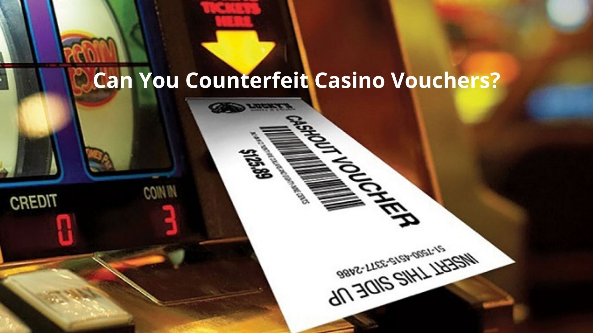 Can You Counterfeit Casino Vouchers