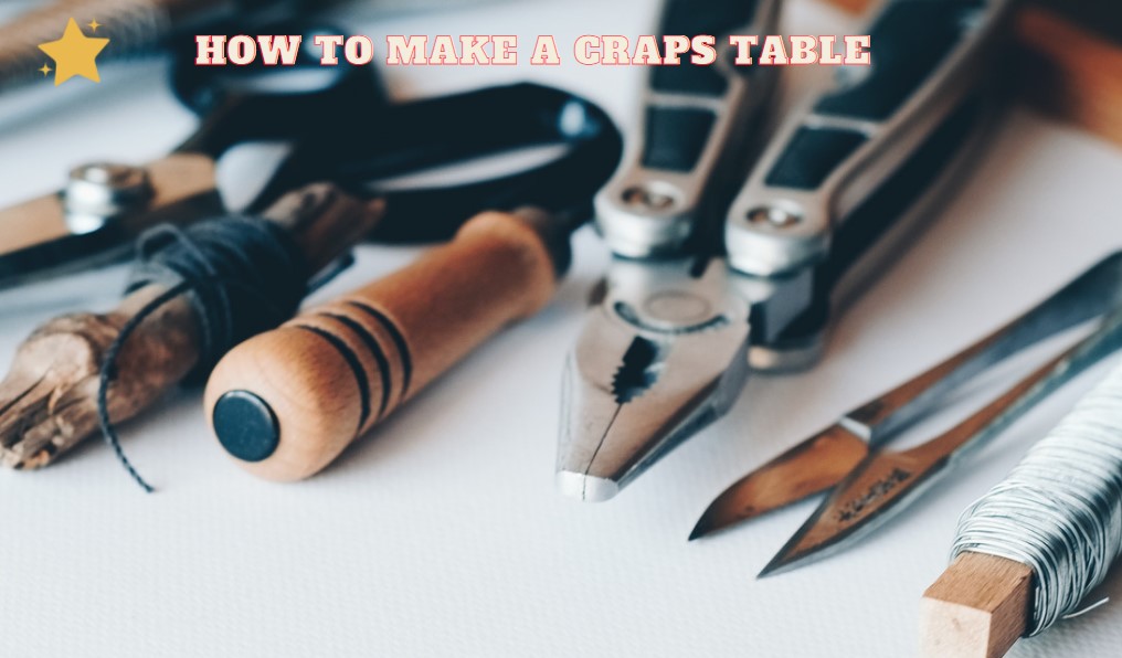 How to Make a Craps Table