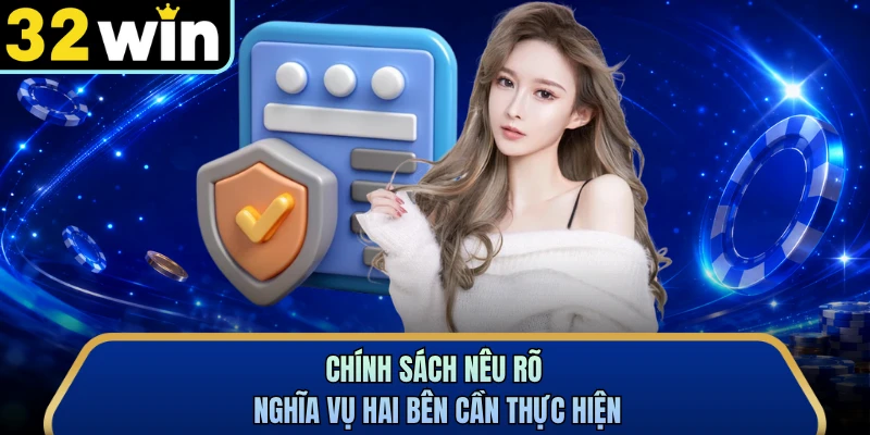 Chính sách nêu rõ nghĩa vụ hai bên cần thực hiện